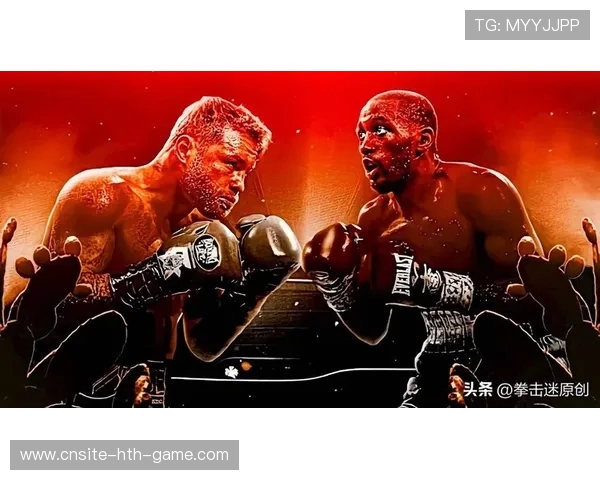 拳击战术细腻度成为新时代拳坛标准